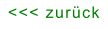 <<< zurück