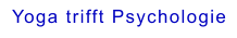 Yoga trifft Psychologie