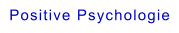 Positive Psychologie