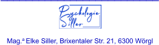 _________________________ Mag.a Elke Siller, Brixentaler Str. 21, 6300 Wörgl