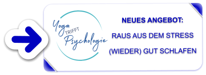 NEUES ANGEBOT:   RAUS AUS DEM STRESS  (WIEDER) GUT SCHLAFEN