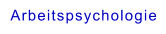 Arbeitspsychologie
