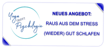 NEUES ANGEBOT:   RAUS AUS DEM STRESS  (WIEDER) GUT SCHLAFEN