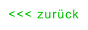 <<< zurück