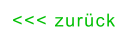<<< zurück