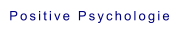 Positive Psychologie