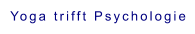 Yoga trifft Psychologie