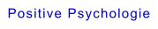 Positive Psychologie