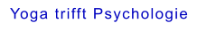 Yoga trifft Psychologie