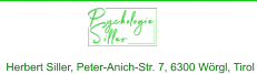 _________________________ Herbert Siller, Peter-Anich-Str. 7, 6300 Wörgl, Tirol
