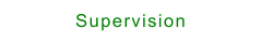 Supervision